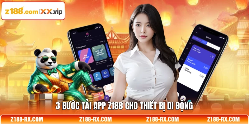 3 bước tải app Z188 cho thiết bị di động