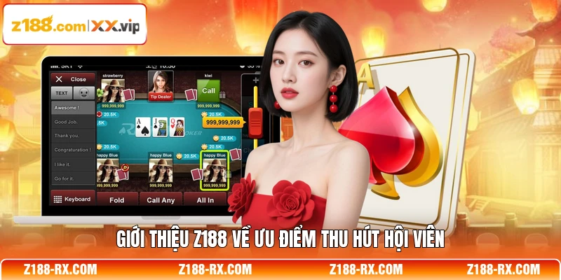 Giới thiệu Z188 về ưu điểm thu hút hội viên