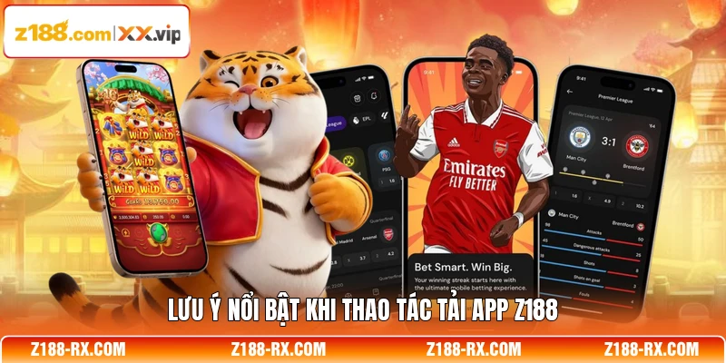 Lưu ý nổi bật khi thao tác tải app Z188