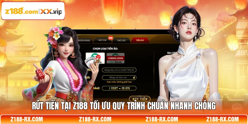 Rút tiền tại Z188 tối ưu quy trình chuẩn nhanh chóng